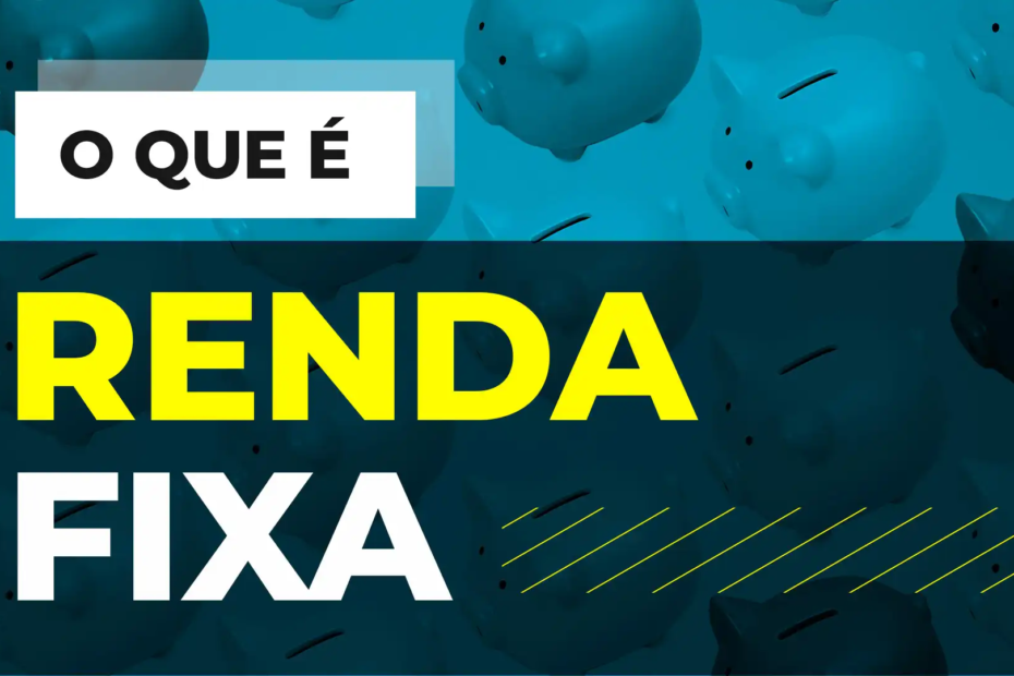O que é renda fixa?